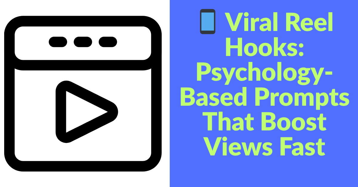 📱 Viral Reel Hooks: Psychology-Based Prompts That Boost Views Fast